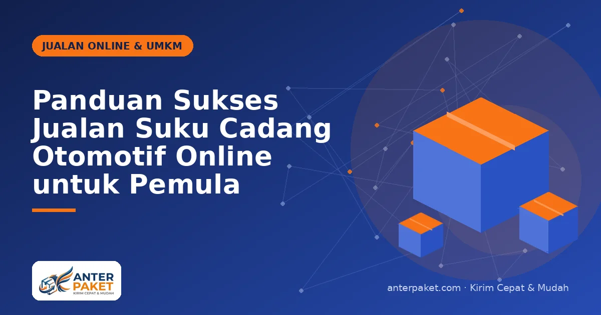 Panduan Sukses Jualan Suku Cadang Otomotif Online untuk Pemula